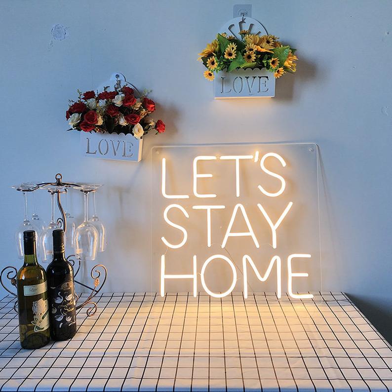 Let's stay at home Neon Signs - Custom LED Neon Signs - SiniSign.com