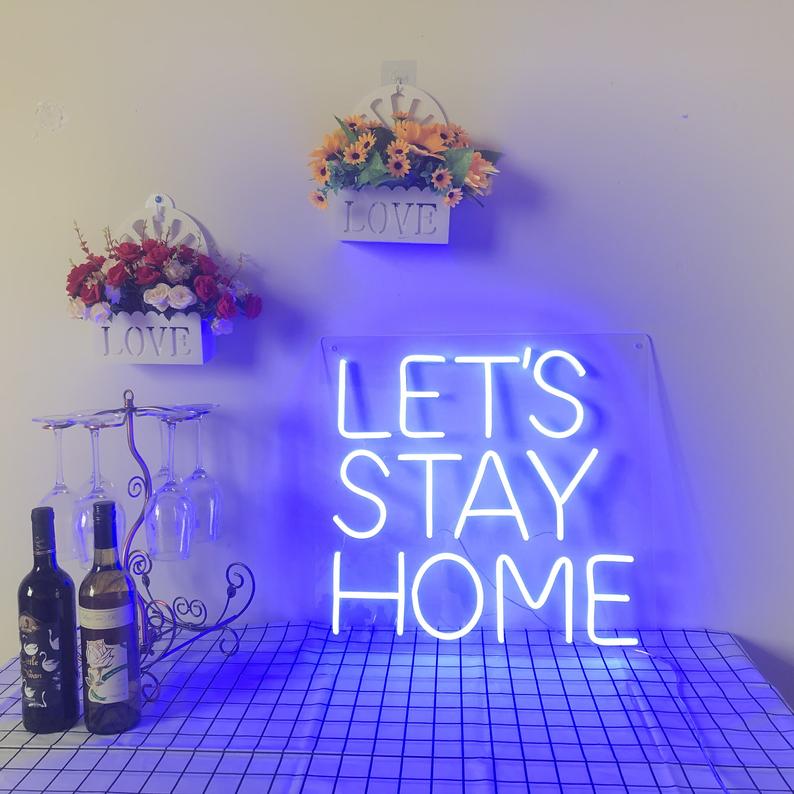 Let's stay at home Neon Signs - Custom LED Neon Signs - SiniSign.com