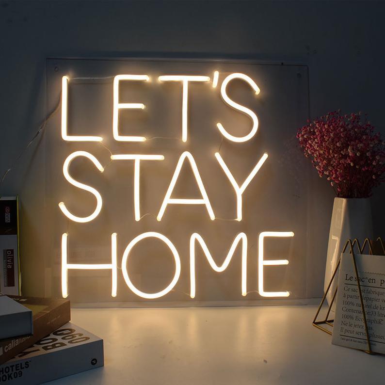 Let's stay at home Neon Signs - Custom LED Neon Signs - SiniSign.com